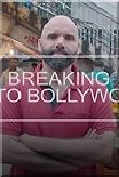 Breaking Into Bollywood